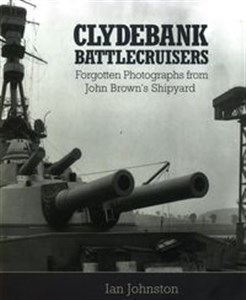 Picture of Clydebank Battlecruisers Forgotten Photographs from John Brown's Shipyard