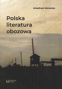 Obrazek Polska literatura obozowa Rekonesans