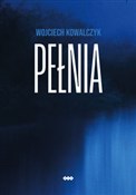 Pełnia - Wojciech Kowalczyk -  books from Poland
