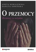Polska książka : O przemocy... - Aneta Kowalewska, Danuta Sowińska