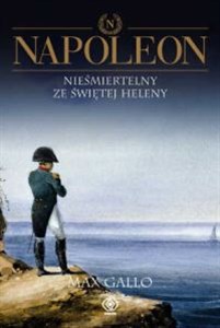 Picture of Napoleon Tom 4 Nieśmiertelny ze Św.Heleny