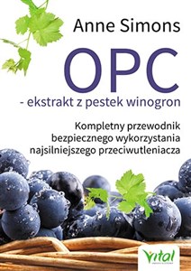 Picture of OPC ekstrakt z pestek winogron Kompletny przewodnik bezpiecznego wykorzystania najsilniejszego przeciwutleniacza