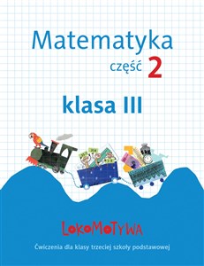 Picture of Lokomotywa 3 Matematyka Zeszyt ćwiczeń Część 2 Szkoła podstawowa