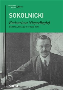 Picture of Emisariusz Niepodległej Wspomnienia z lat 1896–1919