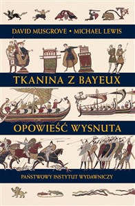 Picture of Tkanina z Bayeux Opowieść wysnuta