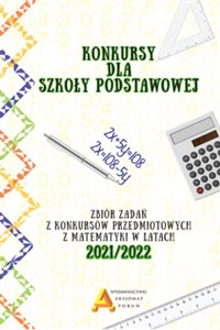 Obrazek Konkursy matematyczne dla szkoły podstawowej 2021/2022 Zbiór zadań z konkursów przedmiotowych z matematyki w latach 2021/2022