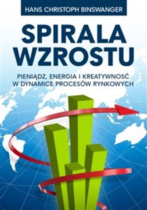 Picture of Spirala wzrostu Pieniądz, energia i kreatywność w dynamice procesów rynkowych