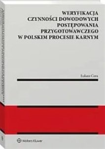 Picture of Weryfikacja czynności dowodowych postępowania przygotowawczego w polskim procesie karnym
