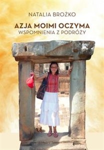 Picture of Azja moimi oczyma Wspomnienia z podróży