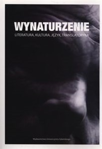 Picture of Wynaturzenie Literatura, kultura, język, translatoryka