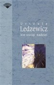 polish book : Nie tracąc... - Urszula Ledzewicz