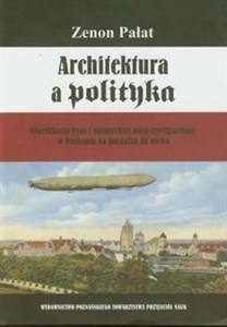 Obrazek Architektura a polityka Gloryfikacja Prus i niemieckiej misji cywilizacyjnej w Poznaniu na początku XX wieku