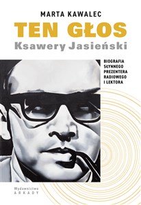 Picture of Ten głos Ksawery Jasieński Biografia słynnego prezentera radiowego i lektora