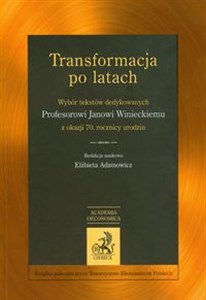 Obrazek Transformacja po latach Wybót tekstów dedykowanych profesorowi Janowi Winieckiemu z okazji 70 rocznicy urodzin