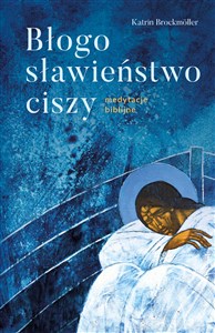 Picture of Błogosławieństwo ciszy Medytacje biblijne