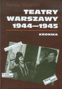 Obrazek Teatry Warszawy 1944-1945 Kronika