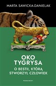Oko tygrys... - Marta Sawicka Danielak . -  Polish Bookstore 