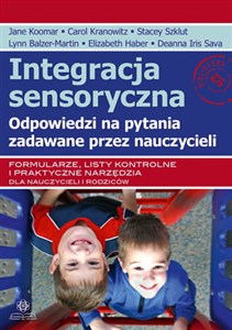 Picture of Integracja sensoryczna Odpowiedzi na pytania zadawane przez nauczycieli Formularze, listy kontrolne i praktyczne narzędzia dla nauczycieli i rodziców