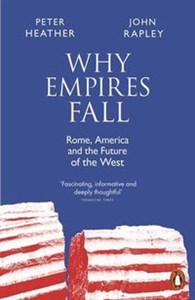 Obrazek Why Empires Fall Rome, America and the Future of the West