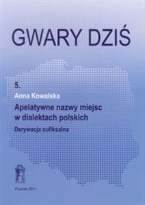 Picture of Gwary dziś część 5 Apelatywne nazwy miejsc w dialektach polskich
