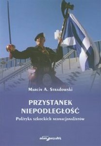 Picture of Przystanek niepodległość Polityka szkockich nacjonalistów