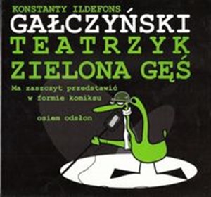 Picture of Teatrzyk Zielona Gęś Ma zaszczyt przedstawić w formie komiksu osiem odsłon