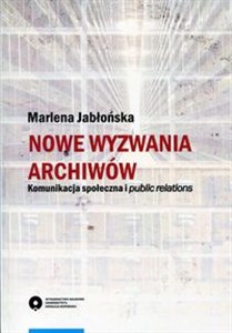 Picture of Nowe wyzwania archiwów Komunikacja społeczna i public relations