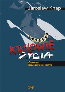 Obrazek Królowie życia Geneza krakowskiej mafii