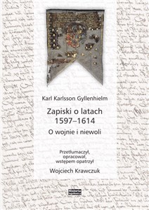 Picture of Zapiski o latach 1597-1614 O wojnie i niewoli