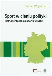 Picture of Sport w cieniu polityki Instrumentalizacja sportu w NRD