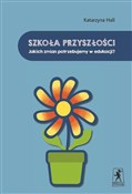 Szkoła prz... - Katarzyna Hall -  Polish Bookstore 
