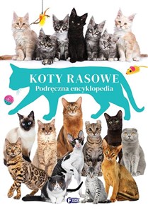 Obrazek Koty rasowe Podręczna encyklopedia