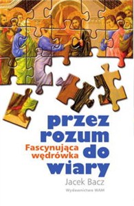 Picture of Przez rozum do wiary Fascynująca wędrówka