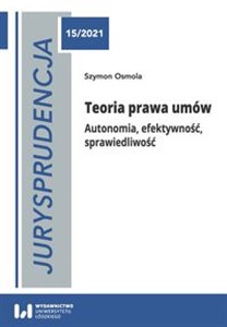 Obrazek Jurysprudencja 15/2021 Teoria prawa umów. Autonomia, efektywność, sprawiedliwość