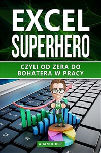 Picture of Excel SuperHero Czyli od zera do Bohatera w pracy