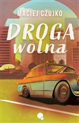 Droga Woln... - Maciej Czujko -  Polish Bookstore 