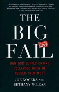 Picture of The Big Fail How Our Supply Chains Collapsed When We Needed Them Most