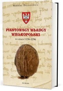 Picture of Piastowscy władcy Wielkopolski w latach 1138-1296