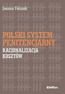 Obrazek Polski system penitencjarny Racjonalizacja kosztów