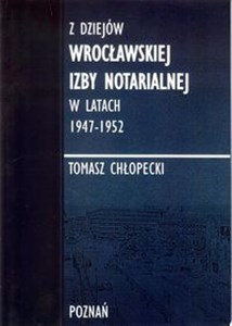 Picture of Z dziejów Wrocławskiej Izby Notarialnej w latach 1947-1952