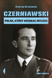 Obrazek Czerniawski Polak, który oszukał Hitlera