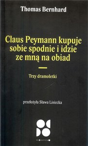 Picture of Claus peymann kupuje sobie spodnie i idzie ze mną na obiad / Od Do Trzy dramoletki