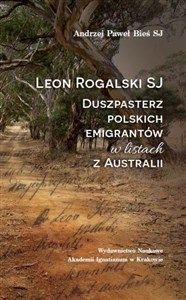 Obrazek Leon Rogalski SJ - duszpasterz polskich emigrantów w listach z Australii