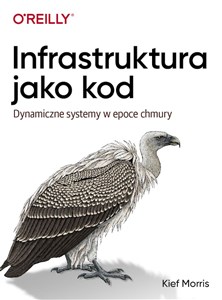 Picture of Infrastruktura jako kod Dynamiczne systemy w epoce chmury