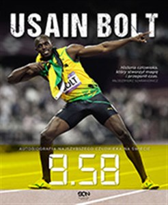 Obrazek Usain Bolt 9.58 Autobiografia najszybszego człowieka na świecie