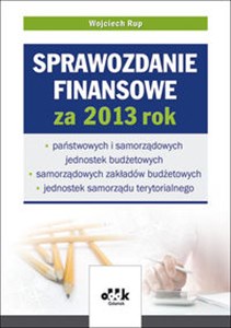 Picture of Sprawozdanie finansowe za 2013 rok państwowych i samorządowych jednostek budżetowych – samorządowych zakładów budżetowych - jednostek samorządu terytorialnego