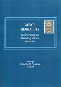 Picture of Wokół Meghaduty Nieprzerwana nić literackiej kultury sanskrytu