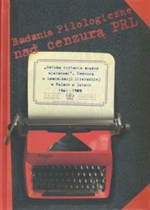 Obrazek Sztuka czytania między wierszami Cenzura w komunikacji literackiej w Polsce w latach 1965-1989