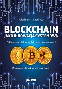Picture of Blockchain jako innowacja systemowa Od internetu informacji do internetu wartości. Wyzwania dla sektora finansowego