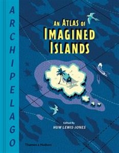 Obrazek Archipelago: An Atlas of Imagined Islands